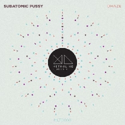 subatomic pussy